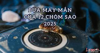 Bùa may mắn cho 12 cung hoàng đạo 2025 cực kỳ linh nghiệm