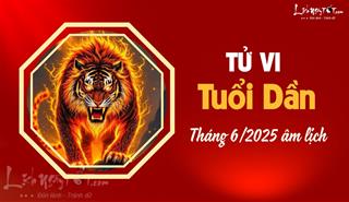 Tử vi tháng 6/2025 tuổi Dần âm lịch: Thách thức và cơ hội song hành, dễ bị cám dỗ