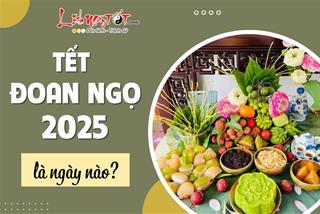 Tết Đoan Ngọ 2025: Cúng giờ nào - nên làm gì để “diệt sạch sâu bọ” đẩy lùi mọi XUI khí?