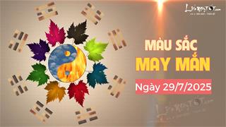 Màu sắc may mắn hôm nay 29/7/2025 cho các mệnh lấy vía tốt