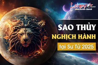 Chú ý: Sao Thủy nghịch hành tại Sư Tử từ tháng 7/2025 sẽ khuấy đảo 12 chòm sao RA TRÒ!