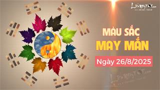 Màu sắc may mắn hôm nay 26/8/2025 vừa ĐẸP vừa HÚT TIỀN