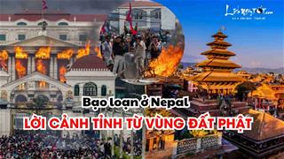 Bạo loạn bùng phát tại Nepal chỉ vì 1 lệnh cấm Mạng xã hội - Lời cảnh tỉnh từ vùng đất nơi Đức Phật đản sinh