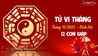 Tử vi tháng 10/2025 của 12 con giáp âm lịch: Tuổi nào đang ở đỉnh cao?