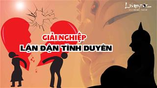 Giải nghiệp lận đận tình duyên: 1 lời Phật dạy đã giúp hàng triệu người thoát khỏi nỗi khổ bấy lâu, sớm hạnh phúc viên mãn