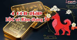 Rằm tháng 7/2025 hốt vía MAY MẮN rực rỡ - 4 con giáp LỘC về chật ví, đếm TIỀN mệt nghỉ