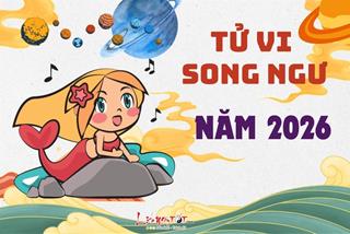 Tử vi cung Song Ngư năm 2026: Ổn định, có tăng trưởng nhưng cuối năm nên thận trọng