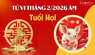 Tử vi tháng 2/2026 tuổi Hợi âm lịch: Gia tiên gánh cực mạnh