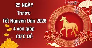 25 ngày trước Tết 2026 - Viết lại cuộc đời, 4 con giáp ĐẢO MỆNH, dọn sạch XUI xẻo, số làm gì cũng ĐỎ hơn người