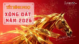 Xem TUỔI XÔNG ĐẤT năm 2026, chọn tuổi đẹp xông nhà Tết Bính Ngọ mang vía LÀNH vận ĐỎ cho 1 năm Mã đáo thành công!