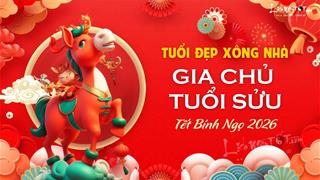 Xem tuổi xông nhà năm 2026 cho gia chủ tuổi Sửu đánh BAY tiểu nhân, thăng tiến vượt bậc năm Bính Ngọ