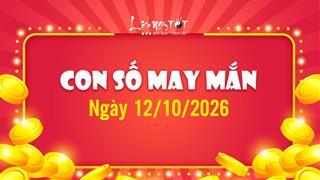 Con số may mắn hôm nay 12/10/2026 theo năm sinh: Số LỘC đón THẦN TÀI vào nhà