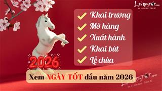 Đầu năm Bính Ngọ 2026: Chọn được 1 ngày đẹp HIẾM CÓ để mở hàng, khai trương, xuất hành mang may mắn tài lộc cả năm