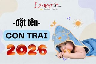 Đặt tên CON TRAI năm Bính Ngọ 2026 siêu ý nghĩa, giúp bé có tiền đồ xán lạn, công danh rộng mở