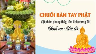 Chuối bàn tay Phật - Vật phẩm nhiều người săn về chưng Tết Bính Ngọ với ý nghĩa được Đức Phật độ trì bình an, tài lộc