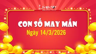 Con số may mắn hôm nay 14/3/2026 hợp 12 con giáp lấy vía đỏ