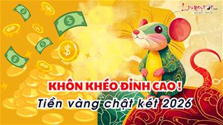 3 con giáp đã KHÔN lại KHÉO thì cứ hết tiền lại có, nửa đầu năm ẩn mình, nửa cuối năm 2026 thu vàng bạc chật két