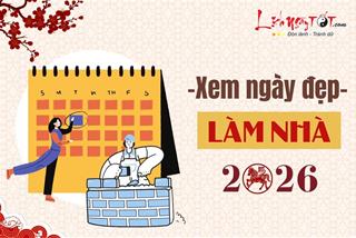 NGÀY ĐẸP làm nhà năm Bính Ngọ 2026: Khởi đầu hanh thông, tài lộc vững bền