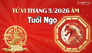 Tử vi tháng 5/2026 tuổi Ngọ âm lịch: Khó khăn gia tăng, hãy từ tốn