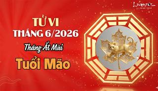 Tử vi tháng 6/2026 tuổi Mão âm lịch: Thận trọng trước nhiều biến động đan xen