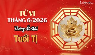 Tử vi tháng 6/2026 tuổi Tị âm lịch: Hanh thông và tràn đầy cơ hội