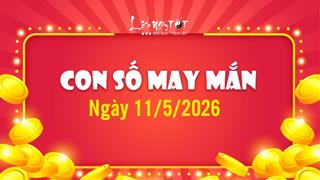 Con số may mắn hôm nay 11/5/2026 theo năm sinh kéo TIỀN tài về nhà