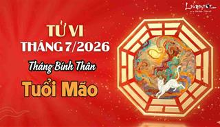 Tử vi tháng 7/2026 tuổi Mão âm lịch: PHÁT sinh vấn đề lặt vặt về tiền bạc
