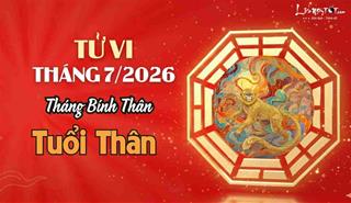 Tử vi tháng 7/2026 tuổi Thân âm lịch: Nên làm mọi việc trong âm thầm