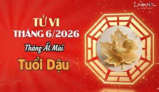 Tử vi tháng 6/2026 tuổi Dậu âm lịch: Đầy thử thách nhưng cũng là cơ hội rèn luyện bản lĩnh