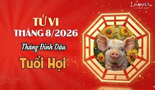 Tử vi tháng 8/2026 tuổi Hợi âm lịch: Nhiều cơ hội đón lộc bất ngờ