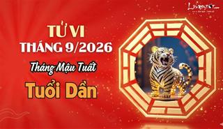 Tử vi tháng 9/2026 tuổi Dần âm lịch: Xác định đúng hướng phát triển