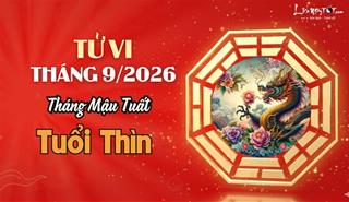 Tử vi tháng 9/2026 tuổi Thìn âm lịch: Tâm trí phân tán, bận rộn nhưng có thể hoài công