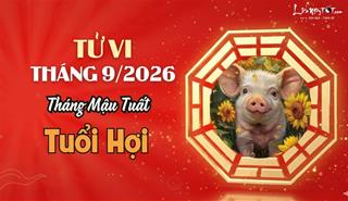Tử vi tháng 9/2026 tuổi Hợi âm lịch: Trách nhiệm tăng cao, đề phòng tăng cân
