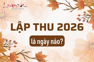 Lập Thu 2026 là ngày nào? Thu tới sinh TÀI, bí quyết khai mở vận khí - nắm giữ tài lộc trong tay