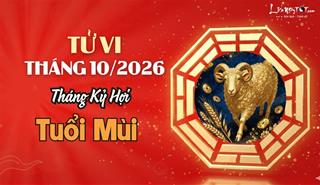 Tử vi tháng 10/2026 tuổi Mùi âm lịch: Tràn đầy niềm hạnh phúc nhưng nên thận trọng vì tiểu nhân ghen tị