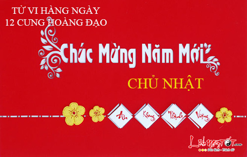 Tử vi Chủ Nhật ngày 1/1/2017 của 12 cung hoàng đạo