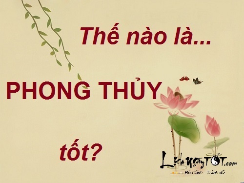 Định nghĩa về phong thủy và những yếu tố chi phối phong thủy