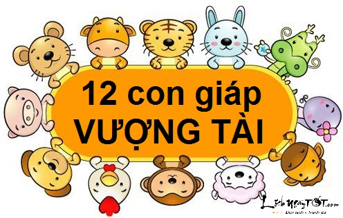 Chọn tháng sinh vượng tài vận cho 12 con giáp