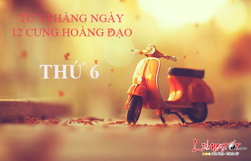 Tử vi thứ 6 ngày 20/1/2017 của 12 cung hoàng đạo