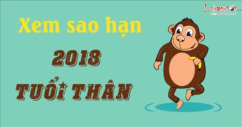Xem sao hạn năm 2018 cho tuổi Thân: Bính Thân, Mậu Thân, Canh Thân, Nhâm Thân, Giáp Thân