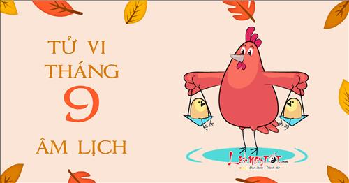 Tử vi tháng 9 âm lịch năm 2017 của người tuổi Dậu