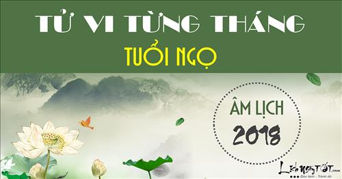 Tử vi tuổi Ngọ 2018: Tổng quan tử vi 12 tháng năm Mậu Tuất 2018 của tuổi Ngọ