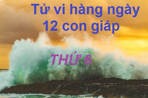 Tử vi thứ 6 ngày 28/4/2017 của 12 con giáp