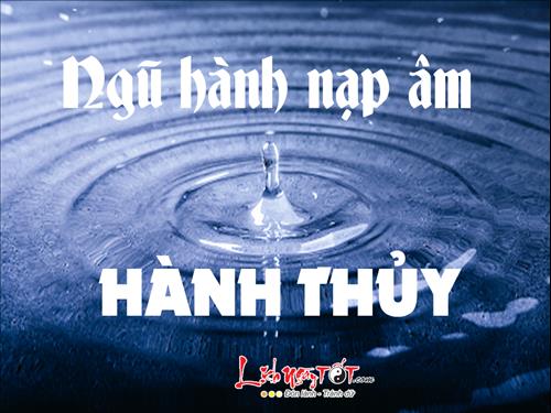 Ánh sáng vận mệnh phản chiếu qua Ngũ hành nạp âm – P2: Hành Thủy