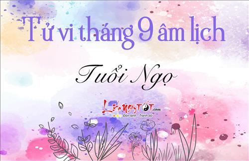 Tử vi tháng 9/2018 tuổi Ngọ (âm lịch): Vận khí hanh thông, cầu gì được nấy