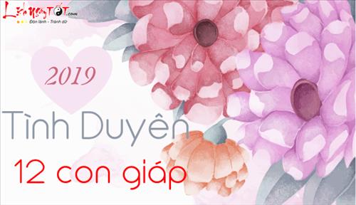 Tử vi TÌNH DUYÊN 12 CON GIÁP NĂM 2019 - Chi tiết gia đạo, cầu duyên, hạnh phúc lứa đôi