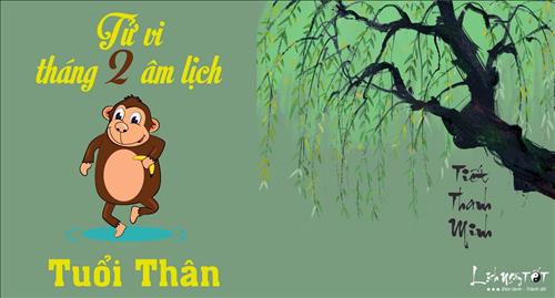 Tử vi tuổi Thân tháng 2 năm 2018 âm lịch: Thăng trầm bất định, thị phi nhiễu nhương