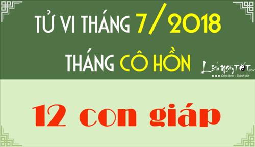 Tử vi tháng 7/2018 âm lịch: Vận mệnh 12 con giáp biến động khôn lường tháng Cô hồn
