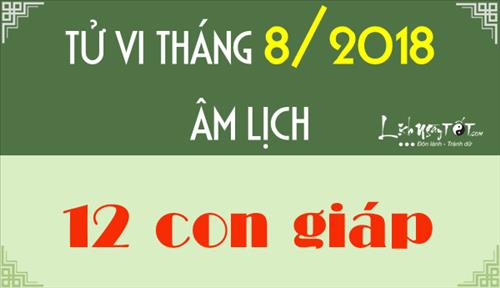 Chi tiết tử vi tháng 8/2018 âm lịch: Dần chuyển biến tích cực, Mão một phen lao đao