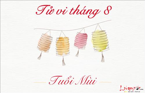 Tử vi tháng 8/2018 tuổi Mùi (Ấm lịch): Xông xáo làm việc bất chấp tiểu nhân quấy phá